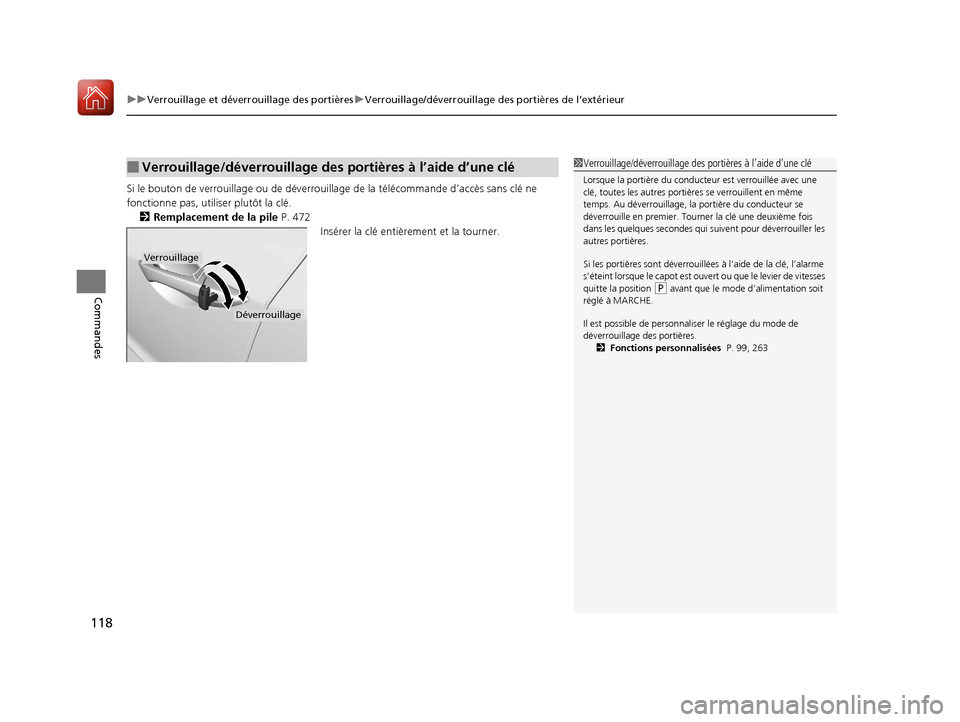 Acura ILX 2018 Manuel du propriétaire (in French) uuVerrouillage et déverrouillage des portières uVerrouillage/déverrouillage des portières de l’extérieur
118
Commandes
Si le bouton de verroui llage ou de déverrouillage de la télécommande d Acura ILX 2018 Manuel du propriétaire (in French) uuVerrouillage et déverrouillage des portières uVerrouillage/déverrouillage des portières de l’extérieur
118
Commandes
Si le bouton de verroui llage ou de déverrouillage de la télécommande d