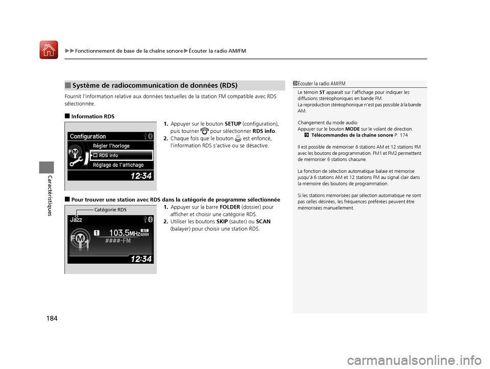 Acura ILX 2018 Manuel du propriétaire (in French) uuFonctionnement de base de la chaîne sonore uÉcouter la radio AM/FM
184
Caractéristiques
Fournit l’information re lative aux données textue lles de la station FM compatible avec RDS
sélection Acura ILX 2018 Manuel du propriétaire (in French) uuFonctionnement de base de la chaîne sonore uÉcouter la radio AM/FM
184
Caractéristiques
Fournit l’information re lative aux données textue lles de la station FM compatible avec RDS
sélection