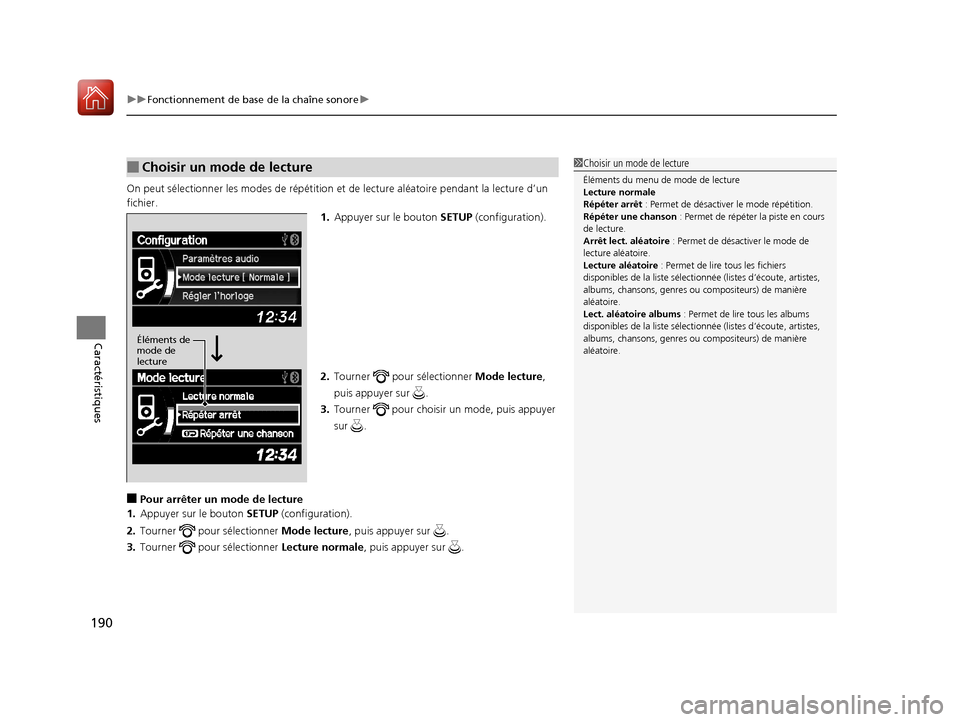 Acura ILX 2018 Manuel du propriétaire (in French) uuFonctionnement de base de la chaîne sonore u
190
Caractéristiques
On peut sélectionner les modes de répétition et de lectur e aléatoire pendant la lecture d’un
fichier. 1.Appuyer sur le bou Acura ILX 2018 Manuel du propriétaire (in French) uuFonctionnement de base de la chaîne sonore u
190
Caractéristiques
On peut sélectionner les modes de répétition et de lectur e aléatoire pendant la lecture d’un
fichier. 1.Appuyer sur le bou