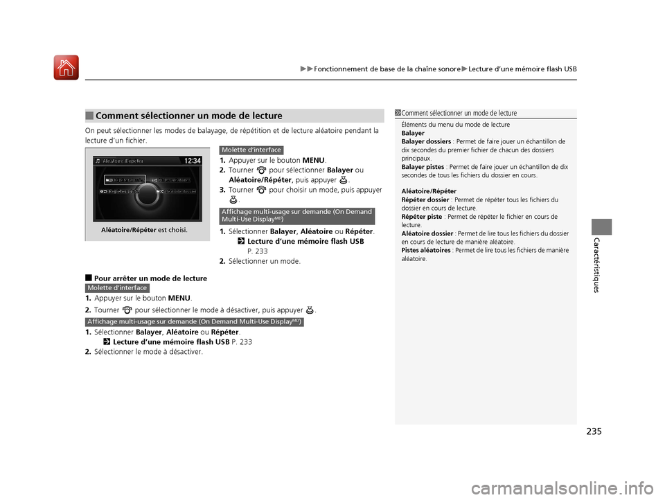 Acura ILX 2018 Manuel du propriétaire (in French) 235
uuFonctionnement de base de la chaîne sonore uLecture d’une mémoire flash USB
Caractéristiques
On peut sélectionner les modes de balayage, de répétition et de lecture aléatoire pendant Acura ILX 2018 Manuel du propriétaire (in French) 235
uuFonctionnement de base de la chaîne sonore uLecture d’une mémoire flash USB
Caractéristiques
On peut sélectionner les modes de balayage, de répétition et de lecture aléatoire pendant