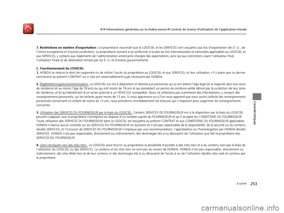 Acura ILX 2018 Manuel du propriétaire (in French) 253
uuInformations générales sur la chaîne sonore uContrat de licence d’utilisation de l’application Honda
à suivre
Caractéristiques
7. Restrictions en matière d’exportation : Le propriét Acura ILX 2018 Manuel du propriétaire (in French) 253
uuInformations générales sur la chaîne sonore uContrat de licence d’utilisation de l’application Honda
à suivre
Caractéristiques
7. Restrictions en matière d’exportation : Le propriét