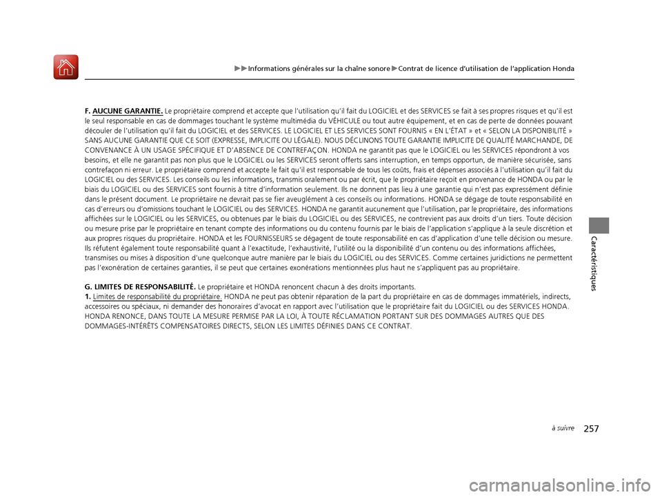 Acura ILX 2018 Manuel du propriétaire (in French) 257
uuInformations générales sur la chaîne sonore uContrat de licence d’utilisation de l’application Honda
à suivre
Caractéristiques
F. AUCUNE GARANTIE. Le propriétaire co mprend et accepte Acura ILX 2018 Manuel du propriétaire (in French) 257
uuInformations générales sur la chaîne sonore uContrat de licence d’utilisation de l’application Honda
à suivre
Caractéristiques
F. AUCUNE GARANTIE. Le propriétaire co mprend et accepte