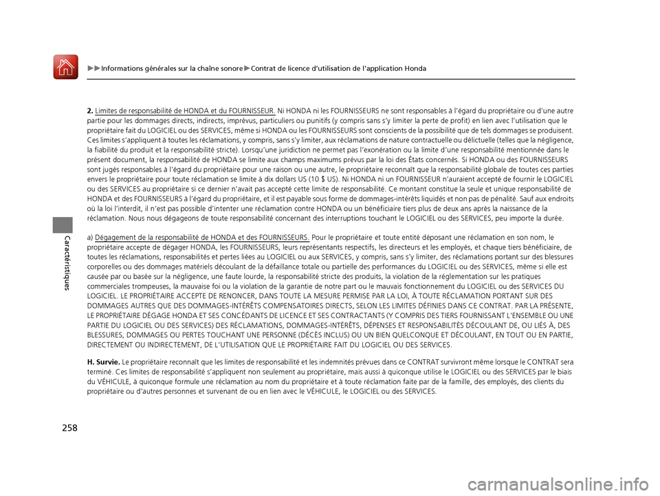 Acura ILX 2018 Manuel du propriétaire (in French) 258
uuInformations générales sur la chaîne sonore uContrat de licence d’utilisation de l’application Honda
Caractéristiques
2. Limites de responsabilité de HONDA et du FOURNISSEUR. Ni HONDA n Acura ILX 2018 Manuel du propriétaire (in French) 258
uuInformations générales sur la chaîne sonore uContrat de licence d’utilisation de l’application Honda
Caractéristiques
2. Limites de responsabilité de HONDA et du FOURNISSEUR. Ni HONDA n
