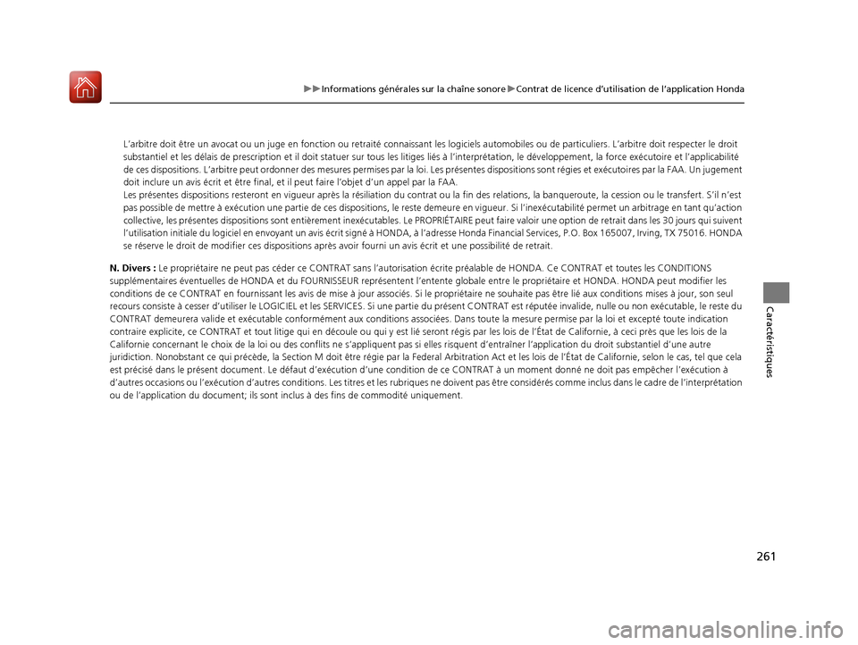 Acura ILX 2018  Manuel du propriétaire (in French) 261
uuInformations générales sur la chaîne sonore uContrat de licence d’utilisation de l’application Honda
Caractéristiques
N. Divers : Le propriétaire ne peut pas cé der ce CONTRAT sans l