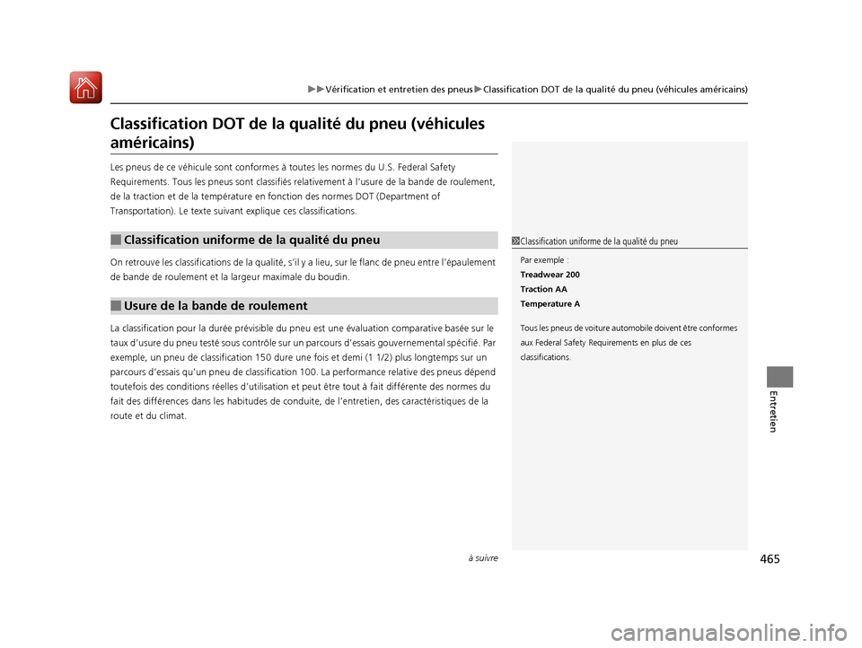 Acura ILX 2018 Manuel du propriétaire (in French) 465
uuVérification et entretien des pneus uClassification DOT de la qualité du pneu (véhicules américains)
à suivre
Entretien
Classification DOT de la qualité du pneu (véhicules
américains)
Acura ILX 2018 Manuel du propriétaire (in French) 465
uuVérification et entretien des pneus uClassification DOT de la qualité du pneu (véhicules américains)
à suivre
Entretien
Classification DOT de la qualité du pneu (véhicules
américains)