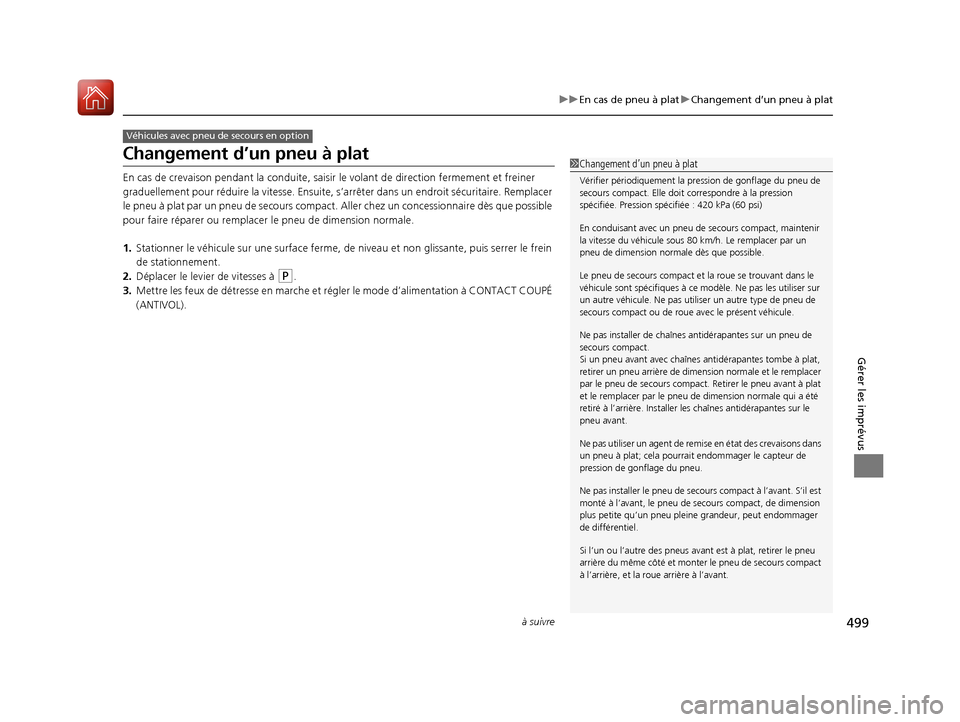 Acura ILX 2018 Manuel du propriétaire (in French) 499
uuEn cas de pneu à plat uChangement d’un pneu à plat
à suivre
Gérer les imprévus
Changement d’un pneu à plat
En cas de crevaison pendant la conduite, saisir le volant de direction ferme Acura ILX 2018 Manuel du propriétaire (in French) 499
uuEn cas de pneu à plat uChangement d’un pneu à plat
à suivre
Gérer les imprévus
Changement d’un pneu à plat
En cas de crevaison pendant la conduite, saisir le volant de direction ferme
