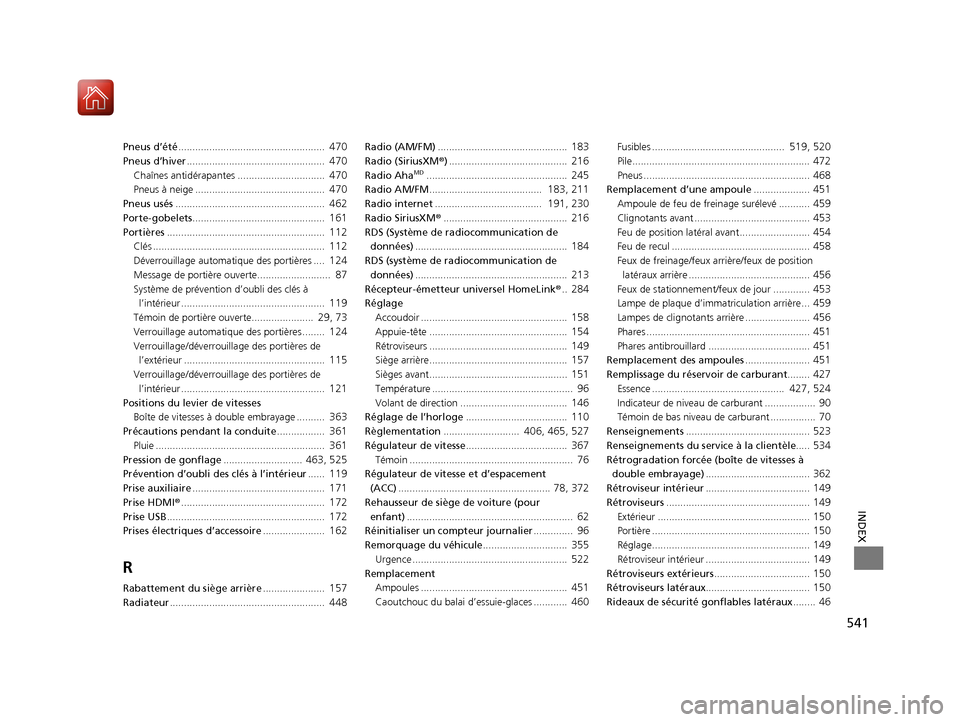 Acura ILX 2018  Manuel du propriétaire (in French) 541
INDEX
Pneus d’été....................................................  470
Pneus d’hiver .................................................  470
Chaînes antidérapantes .....................