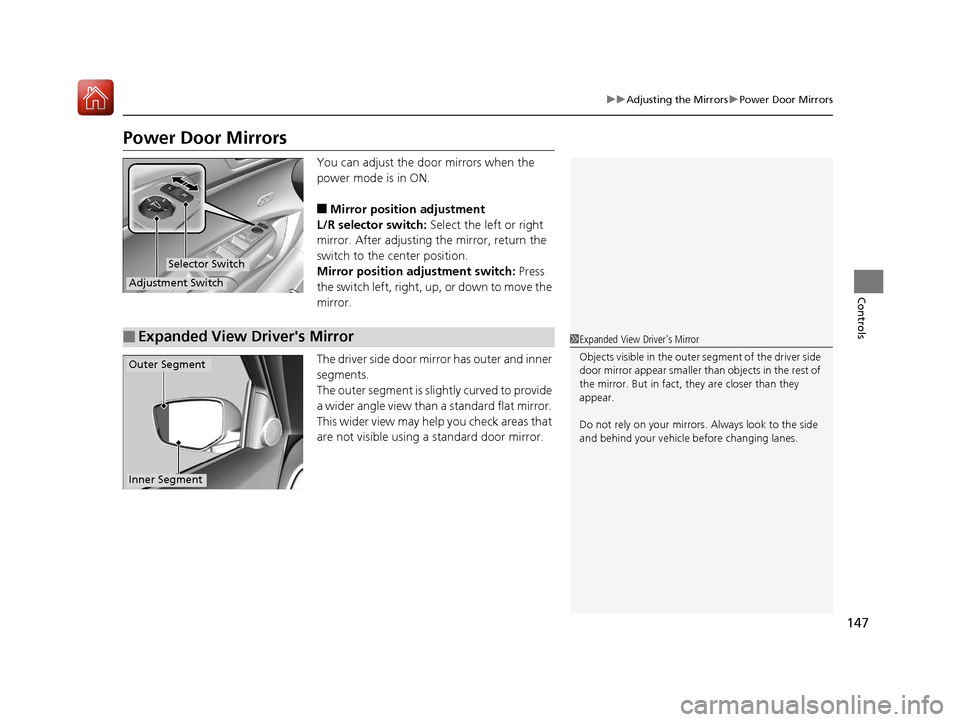 Acura ILX 2017 Owners Manual 147
uuAdjusting the Mirrors uPower Door Mirrors
Controls
Power Door Mirrors
You can adjust the door mirrors when the
power mode is in ON.
■Mirror position adjustment
L/R selector switch: Select the Acura ILX 2017 Owners Manual 147
uuAdjusting the Mirrors uPower Door Mirrors
Controls
Power Door Mirrors
You can adjust the door mirrors when the
power mode is in ON.
■Mirror position adjustment
L/R selector switch: Select the