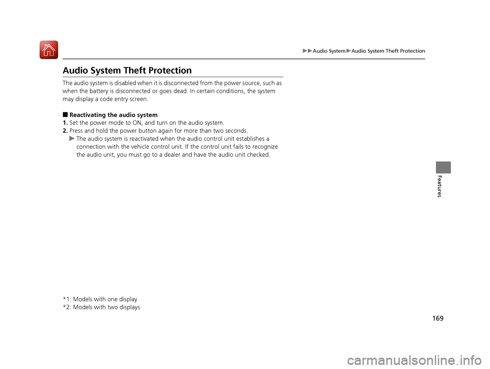 Acura ILX 2017  Owners Manual 169
uuAudio System uAudio System Theft Protection
Features
Audio System Theft Protection
The audio system is disabled  when it is disconnected from the power source, such as 
when the battery is  disc