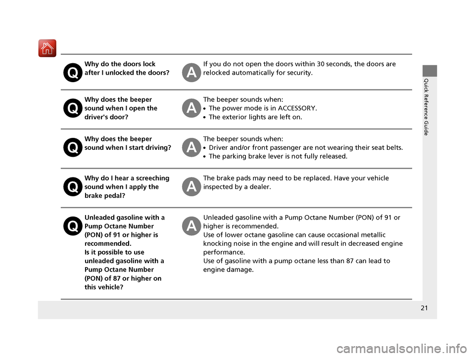 Acura ILX 2017 Owners Manual 21
Quick Reference Guide
Why do the doors lock
after I unlocked the doors?If you do not open the doors within 30 seconds, the doors are
relocked automatically for security.
Why does the beeper
soun Acura ILX 2017 Owners Manual 21
Quick Reference Guide
Why do the doors lock
after I unlocked the doors?If you do not open the doors within 30 seconds, the doors are
relocked automatically for security.
Why does the beeper
soun