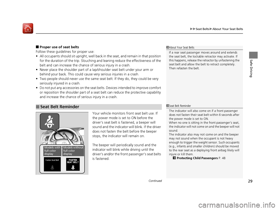 Acura ILX 2017 Owners Manual Continued29
uuSeat Belts uAbout Your Seat Belts
Safe Driving
■Proper use of seat belts
Follow these guidelines for proper use:
• All occupants should sit upright, well back in the seat, and remai Acura ILX 2017 Owners Manual Continued29
uuSeat Belts uAbout Your Seat Belts
Safe Driving
■Proper use of seat belts
Follow these guidelines for proper use:
• All occupants should sit upright, well back in the seat, and remai