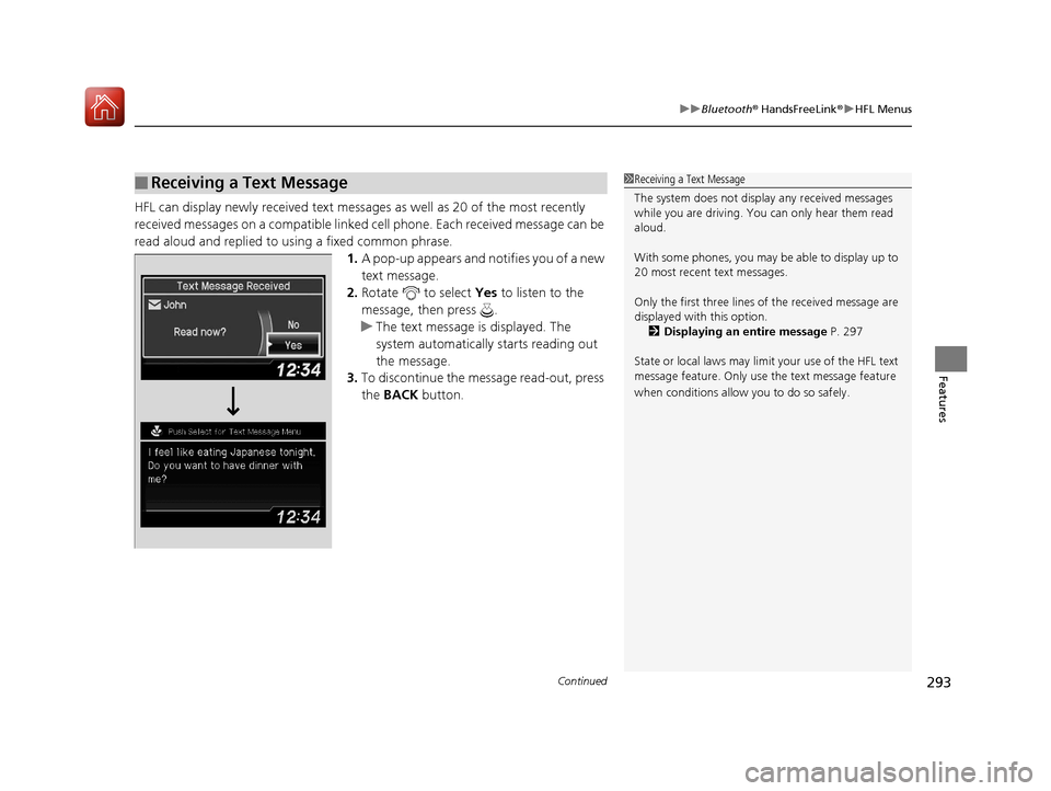 Acura ILX 2017 Service Manual Continued293
uuBluetooth ® HandsFreeLink ®u HFL Menus
Features
HFL can display newly received text messages as well as 20 of the most recently
received messages on a compatible linked cell phone. Acura ILX 2017 Service Manual Continued293
uuBluetooth ® HandsFreeLink ®u HFL Menus
Features
HFL can display newly received text messages as well as 20 of the most recently
received messages on a compatible linked cell phone.