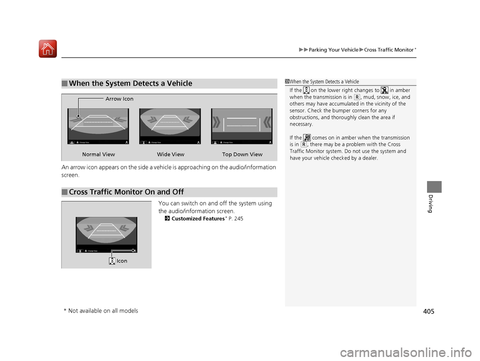 Acura ILX 2017 Service Manual 405
uuParking Your Vehicle uCross Traffic Monitor*
Driving
An arrow icon appears on the side a vehicle is approaching on the audio/information
screen.
You can switch on and off the system using
the Acura ILX 2017 Service Manual 405
uuParking Your Vehicle uCross Traffic Monitor*
Driving
An arrow icon appears on the side a vehicle is approaching on the audio/information
screen.
You can switch on and off the system using
the
