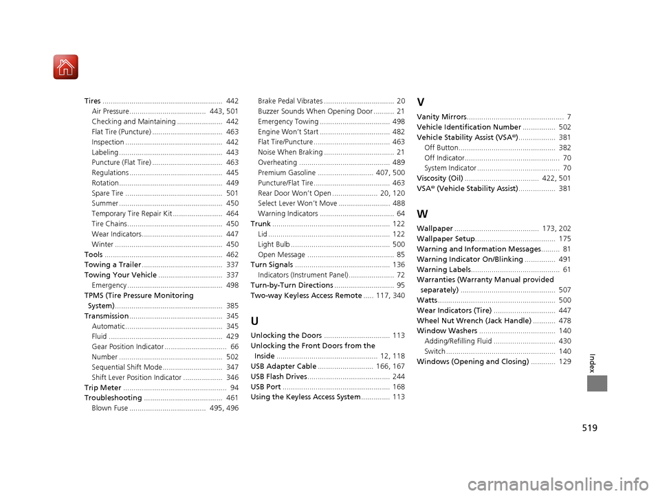 Acura ILX 2017 Manual PDF 519
Index
Tires..........................................................  442
Air Pressure.....................................  443, 501
Checking and Maintaining ......................  442
Flat Tir