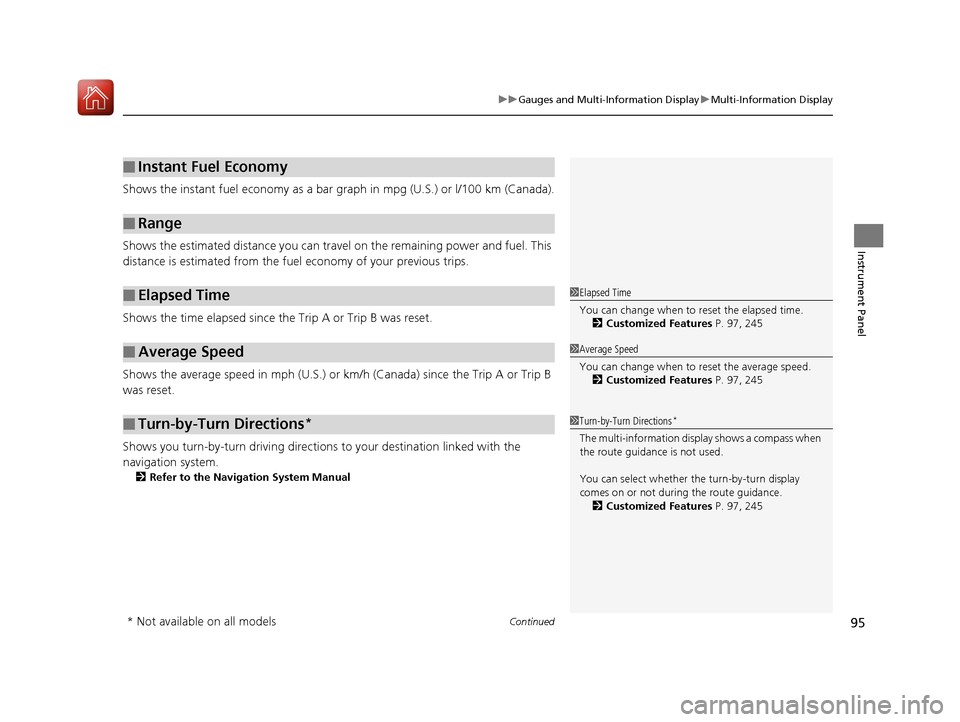 Acura ILX 2017 Owners Manual Continued95
uuGauges and Multi-Information Display uMulti-Information Display
Instrument Panel
Shows the instant fuel economy as a bar gr aph in mpg (U.S.) or l/100 km (Canada).
Shows the estimated di Acura ILX 2017 Owners Manual Continued95
uuGauges and Multi-Information Display uMulti-Information Display
Instrument Panel
Shows the instant fuel economy as a bar gr aph in mpg (U.S.) or l/100 km (Canada).
Shows the estimated di