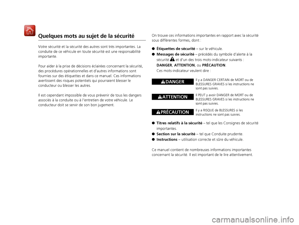 Acura ILX 2017 Manuel du propriétaire (in French) Quelques mots au sujet de la sécurité
Votre sécurité et la sécurité des autres sont très importantes. La
conduite de ce véhicule en toute sécurité est une responsabilité
importante.
Pour Acura ILX 2017 Manuel du propriétaire (in French) Quelques mots au sujet de la sécurité
Votre sécurité et la sécurité des autres sont très importantes. La
conduite de ce véhicule en toute sécurité est une responsabilité
importante.
Pour
