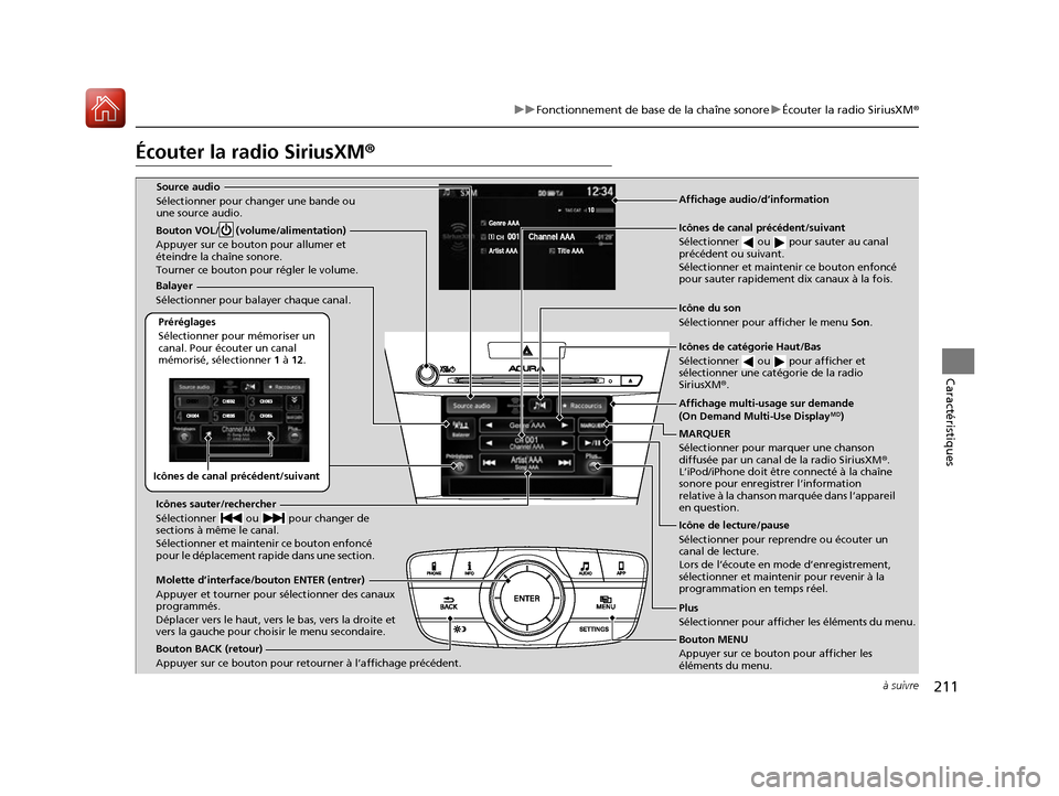 Acura ILX 2017 Manuel du propriétaire (in French) 211
uuFonctionnement de base de la chaîne sonore uÉcouter la radio SiriusXM ®
à suivre
Caractéristiques
Écouter la radio SiriusXM ®
Icônes de canal précédent/suivant
Balayer
Sélectionner po Acura ILX 2017 Manuel du propriétaire (in French) 211
uuFonctionnement de base de la chaîne sonore uÉcouter la radio SiriusXM ®
à suivre
Caractéristiques
Écouter la radio SiriusXM ®
Icônes de canal précédent/suivant
Balayer
Sélectionner po