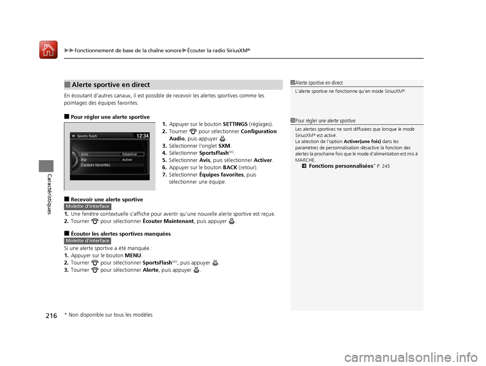 Acura ILX 2017  Manuel du propriétaire (in French) uuFonctionnement de base de la chaîne sonore uÉcouter la radio SiriusXM ®
216
Caractéristiques
En écoutant d’autres canaux, il est possible  de recevoir les alertes sportives comme les 
pointag