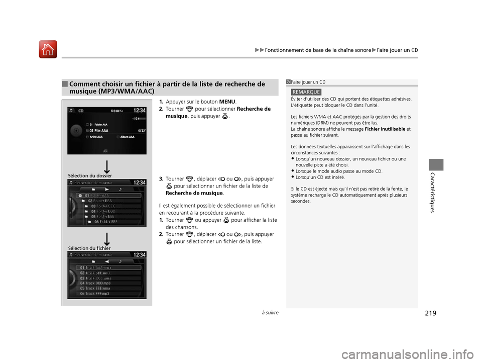 Acura ILX 2017 Manuel du propriétaire (in French) à suivre219
uuFonctionnement de base de la chaîne sonore uFaire jouer un CD
Caractéristiques
1. Appuyer sur le bouton MENU.
2. Tourner pour sélectionner Recherche de
musique , puis appuyer . Acura ILX 2017 Manuel du propriétaire (in French) à suivre219
uuFonctionnement de base de la chaîne sonore uFaire jouer un CD
Caractéristiques
1. Appuyer sur le bouton MENU.
2. Tourner pour sélectionner Recherche de
musique , puis appuyer .