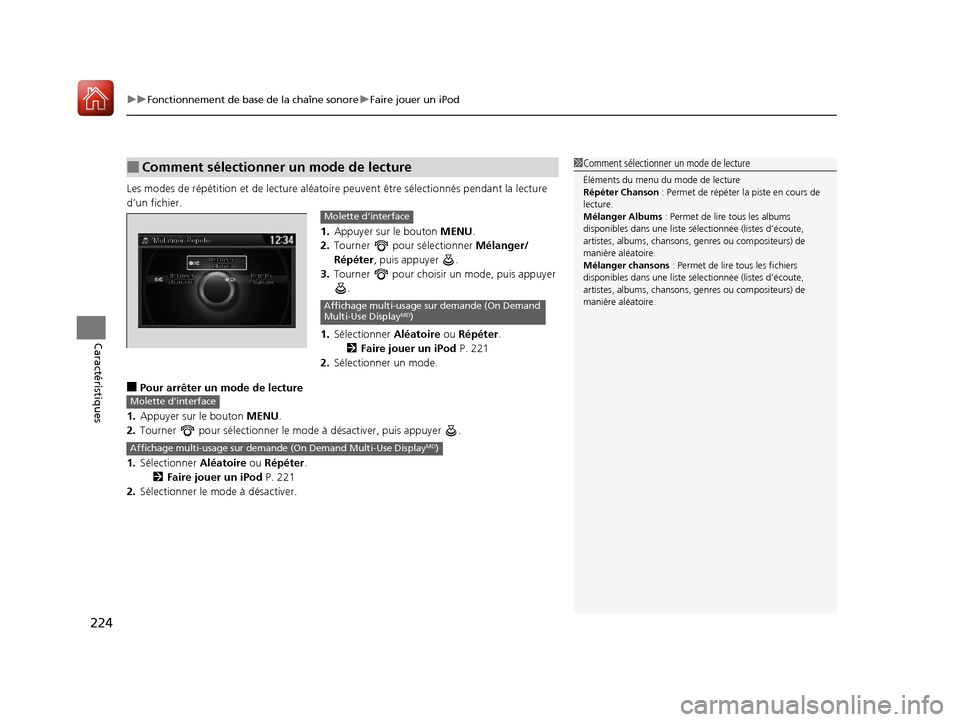 Acura ILX 2017 Manuel du propriétaire (in French) uuFonctionnement de base de la chaîne sonore uFaire jouer un iPod
224
Caractéristiques
Les modes de répétition et de lecture aléatoire peuvent être sélectionnés pendant la lecture
d’un fi Acura ILX 2017 Manuel du propriétaire (in French) uuFonctionnement de base de la chaîne sonore uFaire jouer un iPod
224
Caractéristiques
Les modes de répétition et de lecture aléatoire peuvent être sélectionnés pendant la lecture
d’un fi
