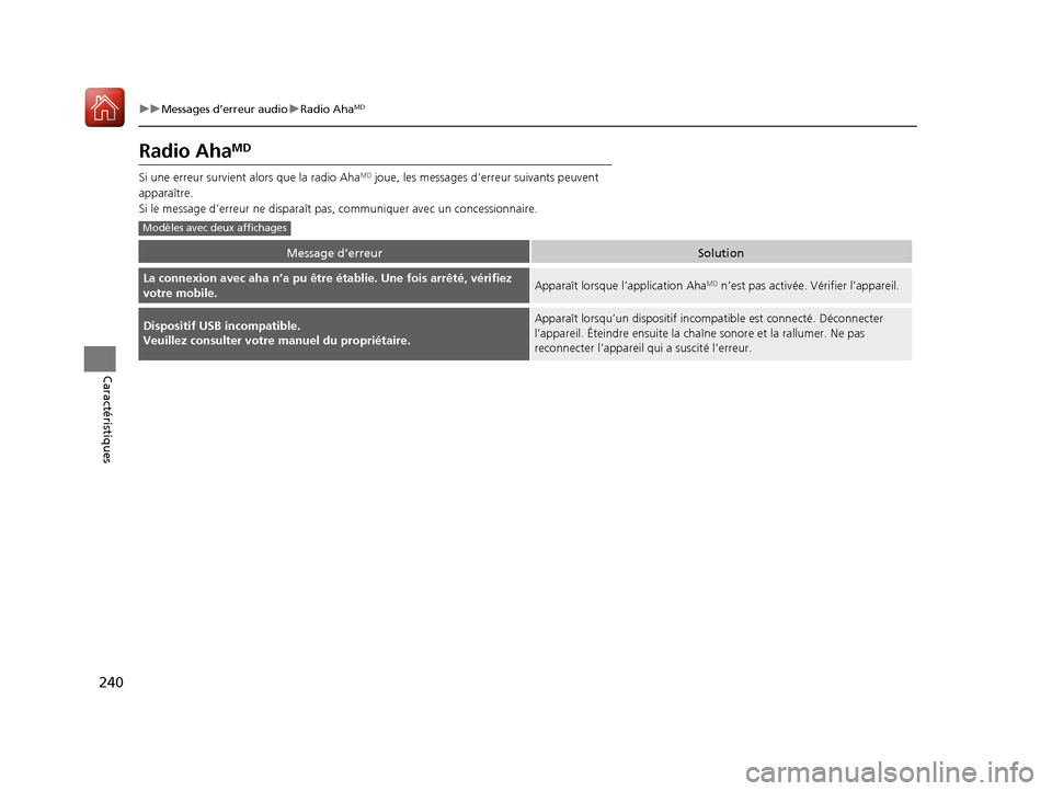 Acura ILX 2017 Manuel du propriétaire (in French) 240
uuMessages d’erreur audio uRadio AhaMD
Caractéristiques
Radio AhaMD
Si une erreur survient alors que la radio AhaMD joue, les messages d’er reur suivants peuvent
apparaître.
Si le message Acura ILX 2017 Manuel du propriétaire (in French) 240
uuMessages d’erreur audio uRadio AhaMD
Caractéristiques
Radio AhaMD
Si une erreur survient alors que la radio AhaMD joue, les messages d’er reur suivants peuvent
apparaître.
Si le message