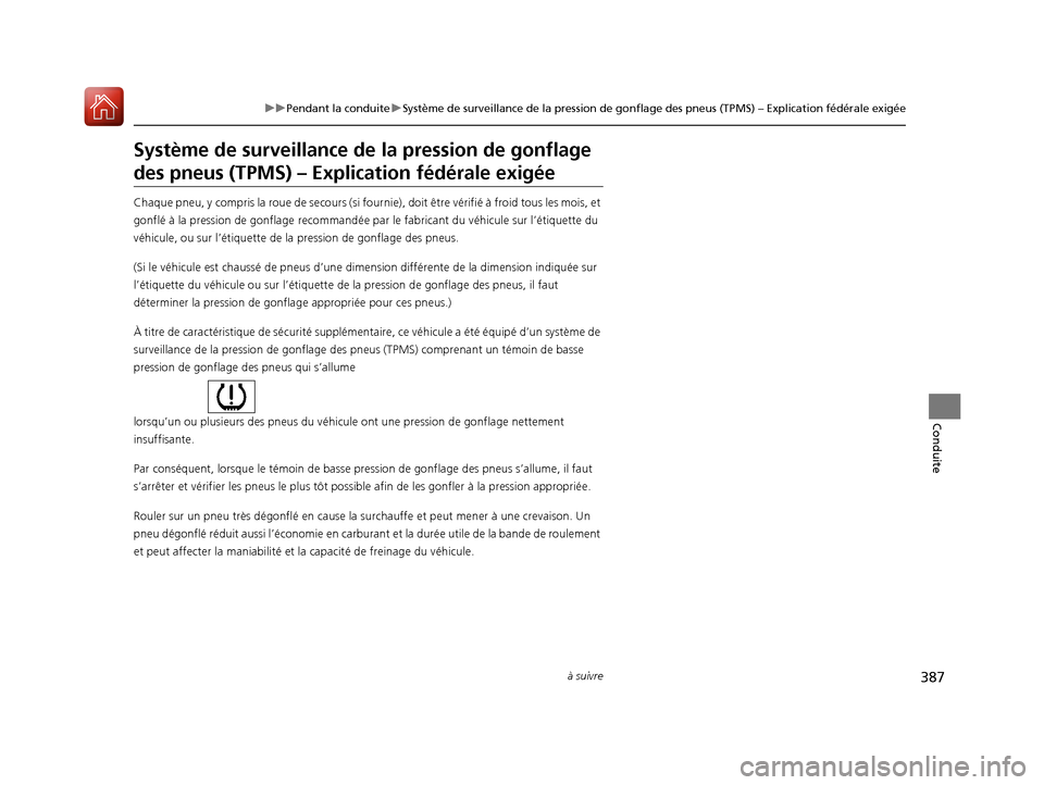 Acura ILX 2017 Manuel du propriétaire (in French) 387
uuPendant la conduite uSystème de surveillance de la pression de gonflage des pneus (TPMS) – Explication fédérale exigée
à suivre
Conduite
Système de surveillance de la pression de gonfla Acura ILX 2017 Manuel du propriétaire (in French) 387
uuPendant la conduite uSystème de surveillance de la pression de gonflage des pneus (TPMS) – Explication fédérale exigée
à suivre
Conduite
Système de surveillance de la pression de gonfla