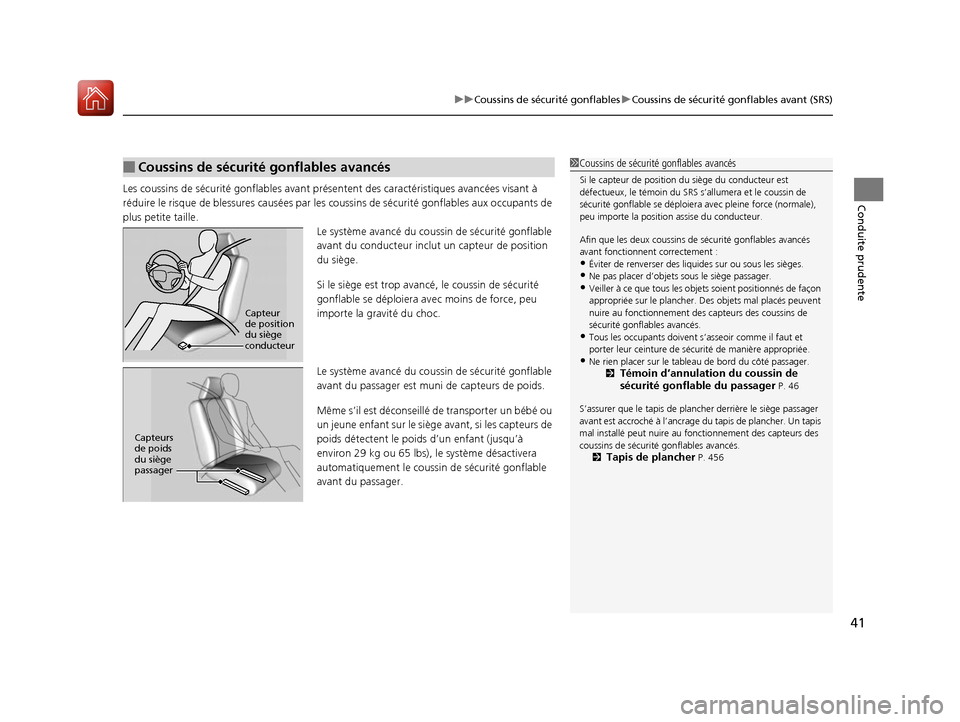 Acura ILX 2017  Manuel du propriétaire (in French) 41
uuCoussins de sécurité gonflables uCoussins de sécurité gonflables avant (SRS)
Conduite prudenteLes coussins de sécurité gonfla bles avant présentent des caractéristiques avancées visant �
