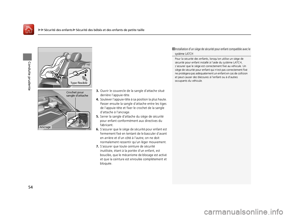 Acura ILX 2017  Manuel du propriétaire (in French) uuSécurité des enfants uSécurité des bébés et des enfants de petite taille
54
Conduite prudente
3. Ouvrir le couvercle de  la sangle d’attache situé 
derrière l’appuie-tête.
4. Soulever l