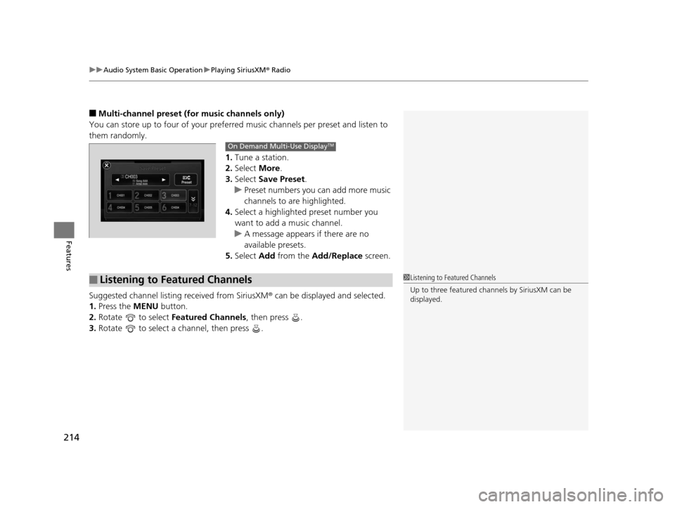 Acura ILX 2016 Owners Manual uuAudio System Basic Operation uPlaying SiriusXM ® Radio
214
Features
■Multi-channel preset (for music channels only)
You can store up to four of your preferred music channels per preset and liste Acura ILX 2016 Owners Manual uuAudio System Basic Operation uPlaying SiriusXM ® Radio
214
Features
■Multi-channel preset (for music channels only)
You can store up to four of your preferred music channels per preset and liste