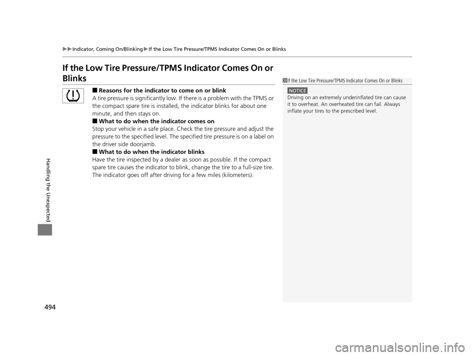 Acura ILX 2016 Owners Manual 494
uuIndicator, Coming On/Blinking uIf the Low Tire Pressure/TPMS Indicator Comes On or Blinks
Handling the Unexpected
If the Low Tire Pressure/TPMS Indicator Comes On or
Blinks
■Reasons for the Acura ILX 2016 Owners Manual 494
uuIndicator, Coming On/Blinking uIf the Low Tire Pressure/TPMS Indicator Comes On or Blinks
Handling the Unexpected
If the Low Tire Pressure/TPMS Indicator Comes On or
Blinks
■Reasons for the