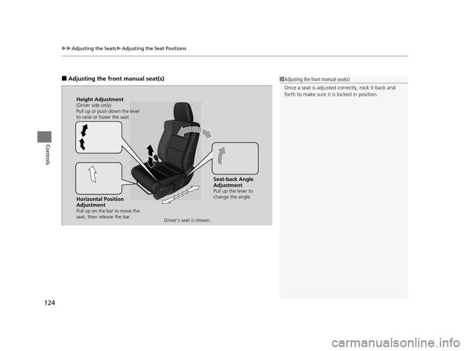 Acura ILX 2015 Owners Manual uuAdjusting the Seats uAdjusting the Seat Positions
124
Controls
■Adjusting the front manual seat(s)1Adjusting the front manual seat(s)
Once a seat is adjusted co rrectly, rock it back and
forth to Acura ILX 2015 Owners Manual uuAdjusting the Seats uAdjusting the Seat Positions
124
Controls
■Adjusting the front manual seat(s)1Adjusting the front manual seat(s)
Once a seat is adjusted co rrectly, rock it back and
forth to