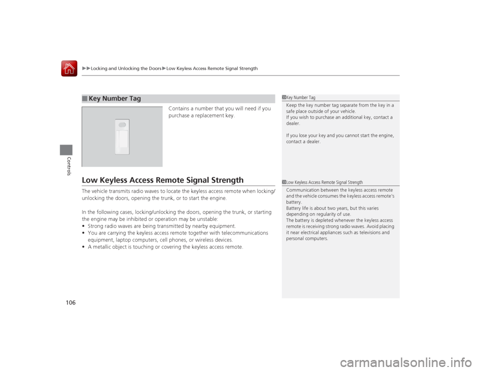 Acura ILX Hybrid 2015 Owners Manual uuLocking and Unlocking the Doors uLow Keyless Access Remote Signal Strength
106Controls
Contains a number that you will need if you
purchase a replacement key.
Low Keyless Access Remote Signal Stren Acura ILX Hybrid 2015 Owners Manual uuLocking and Unlocking the Doors uLow Keyless Access Remote Signal Strength
106Controls
Contains a number that you will need if you
purchase a replacement key.
Low Keyless Access Remote Signal Stren