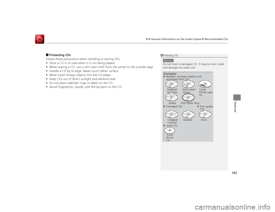 Acura ILX Hybrid 2015  Owners Manual 185
uuGeneral Information on the Audio System uRecommended CDs
Features
■Protecting CDs
Follow these precautions when handling or storing CDs:
• Store a CD in its case when it is not being played.