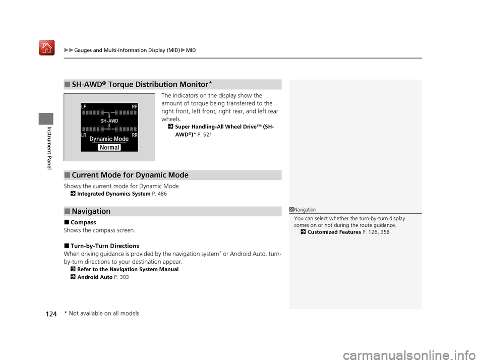 Acura MDX 2020  Owners Manual uuGauges and Multi-Information Display (MID) uMID
124
Instrument Panel
The indicators on th e display show the 
amount of torque being transferred to the 
right front, left front, right rear, and left