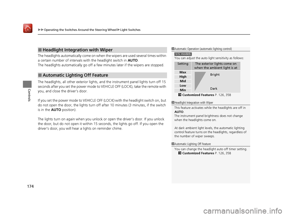 Acura MDX 2020  Owners Manual uuOperating the Switches Around the Steering Wheel uLight Switches
174
Controls
The headlights automatically come on when the wipers are used several times within 
a certain number of intervals wi th 