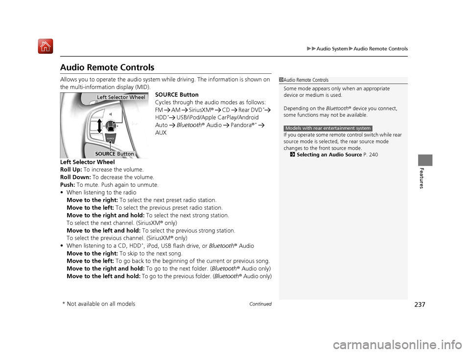 Acura MDX 2020  Owners Manual 237
uuAudio System uAudio Remote Controls
Continued
Features
Audio Remote Controls
Allows you to operate the audio system wh ile driving. The information is shown on 
the multi-information display (MI