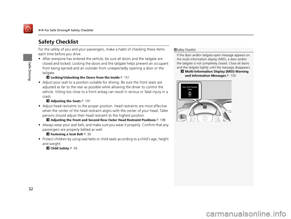 Acura MDX 2020  Owners Manual 32
uuFor Safe Driving uSafety Checklist
Safe Driving
Safety Checklist
For the safety of you and your passenge rs, make a habit of checking these items 
each time before you drive.
• After everyone h