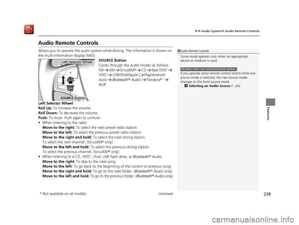 Acura MDX 2019  Owners Manual 239
uuAudio System uAudio Remote Controls
Continued
Features
Audio Remote Controls
Allows you to operate the audio system wh ile driving. The information is shown on 
the multi-information display (MI