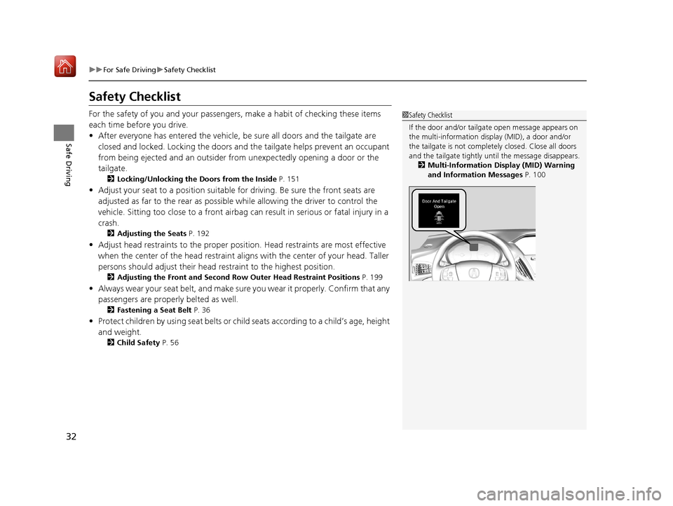 Acura MDX 2019  Owners Manual 32
uuFor Safe Driving uSafety Checklist
Safe Driving
Safety Checklist
For the safety of you and your passenge rs, make a habit of checking these items 
each time before you drive.
• After everyone h