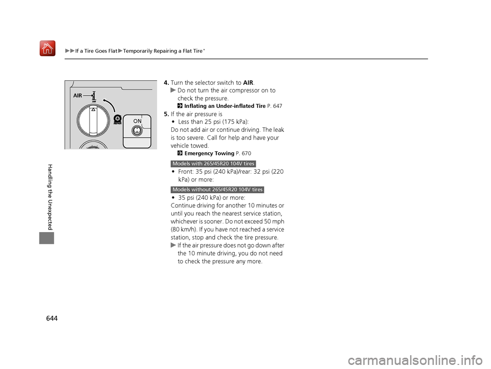 Acura MDX 2019 Owners Manual 644
uuIf a Tire Goes Flat uTemporarily Repairing a Flat Tire*
Handling the Unexpected
4. Turn the selector switch to AIR.
u Do not turn the air compressor on to
check the pressure.
2 Inflating an Un Acura MDX 2019 Owners Manual 644
uuIf a Tire Goes Flat uTemporarily Repairing a Flat Tire*
Handling the Unexpected
4. Turn the selector switch to AIR.
u Do not turn the air compressor on to
check the pressure.
2 Inflating an Un