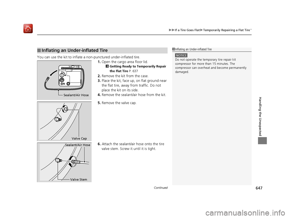 Acura MDX 2019 Owners Manual Continued647
uuIf a Tire Goes Flat uTemporarily Repairing a Flat Tire*
Handling the Unexpected
You can use the kit to inflate a non-punctured under-inflated tire.
1.Open the cargo area floor lid.
2 Ge Acura MDX 2019 Owners Manual Continued647
uuIf a Tire Goes Flat uTemporarily Repairing a Flat Tire*
Handling the Unexpected
You can use the kit to inflate a non-punctured under-inflated tire.
1.Open the cargo area floor lid.
2 Ge