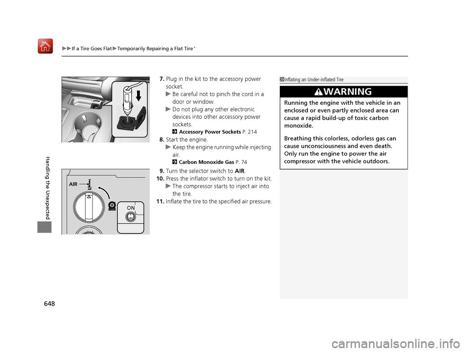 Acura MDX 2019 Owners Manual uuIf a Tire Goes Flat uTemporarily Repairing a Flat Tire*
648
Handling the Unexpected
7. Plug in the kit to the accessory power
socket.
u Be careful not to pinch the cord in a
door or window.
u Do n Acura MDX 2019 Owners Manual uuIf a Tire Goes Flat uTemporarily Repairing a Flat Tire*
648
Handling the Unexpected
7. Plug in the kit to the accessory power
socket.
u Be careful not to pinch the cord in a
door or window.
u Do n