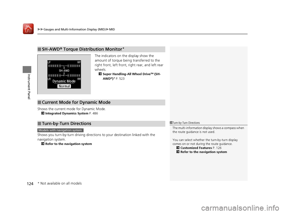 Acura MDX 2018  Owners Manual uuGauges and Multi-Information Display (MID) uMID
124
Instrument Panel
The indicators on th e display show the 
amount of torque being transferred to the 
right front, left front, right rear, and left