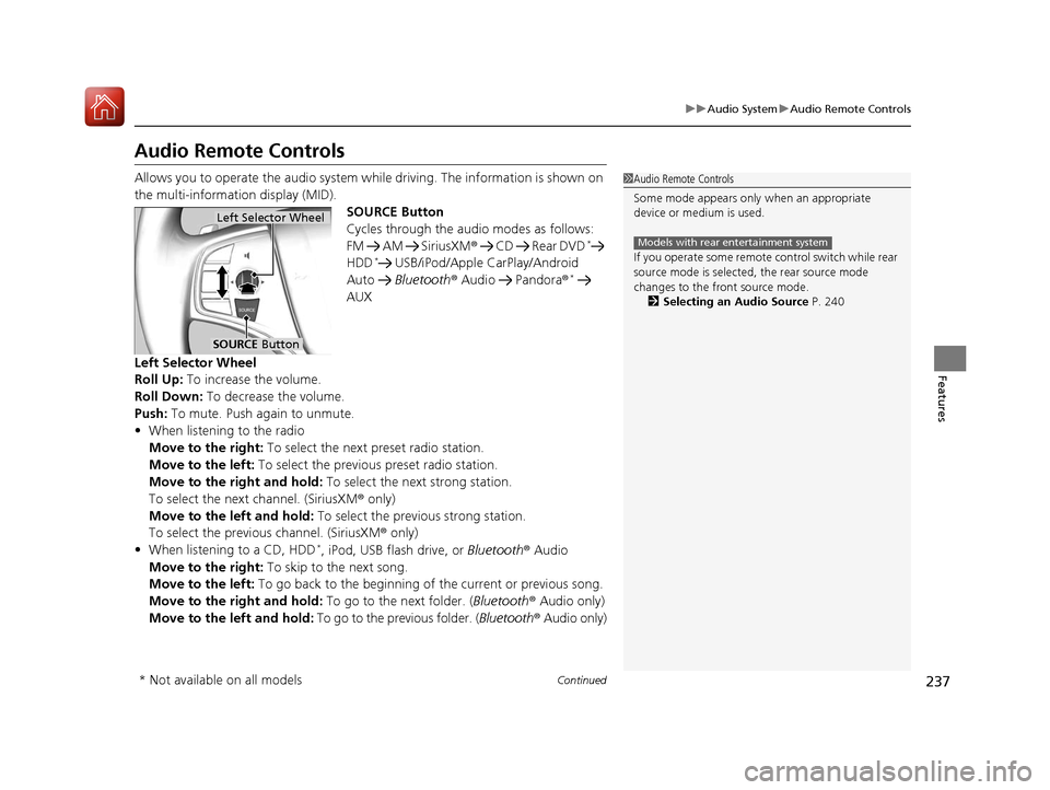 Acura MDX 2018 Owners Guide 237
uuAudio System uAudio Remote Controls
Continued
Features
Audio Remote Controls
Allows you to operate the audio system wh ile driving. The information is shown on 
the multi-information display (MI