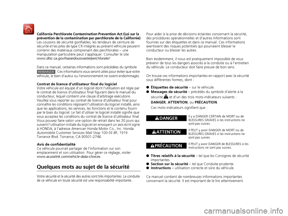 Acura MDX 2018  Manuel du propriétaire (in French) California Perchlorate Contamination Prevention Act (Loi sur la 
prévention de la contamination par perchlorate de la Californie)
Les coussins de sécurité gonflables, les tendeurs de ceinture de 
s