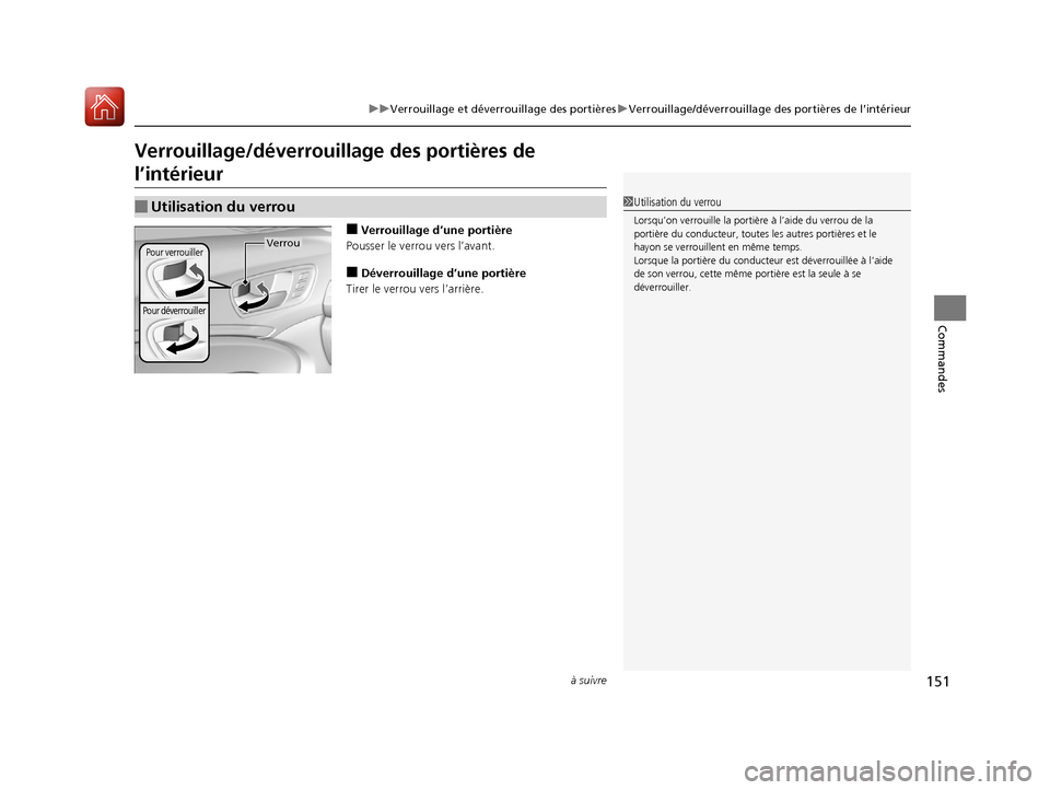 Acura MDX 2018 Manuel du propriétaire (in French) 151
uuVerrouillage et déverr ouillage des portièresuVerrouillage/déverrouillage des portières de l’intérieur
à suivre
Commandes
Verrouillage/déverrouillage des portières de
l’intérieur
Acura MDX 2018 Manuel du propriétaire (in French) 151
uuVerrouillage et déverr ouillage des portièresuVerrouillage/déverrouillage des portières de l’intérieur
à suivre
Commandes
Verrouillage/déverrouillage des portières de
l’intérieur