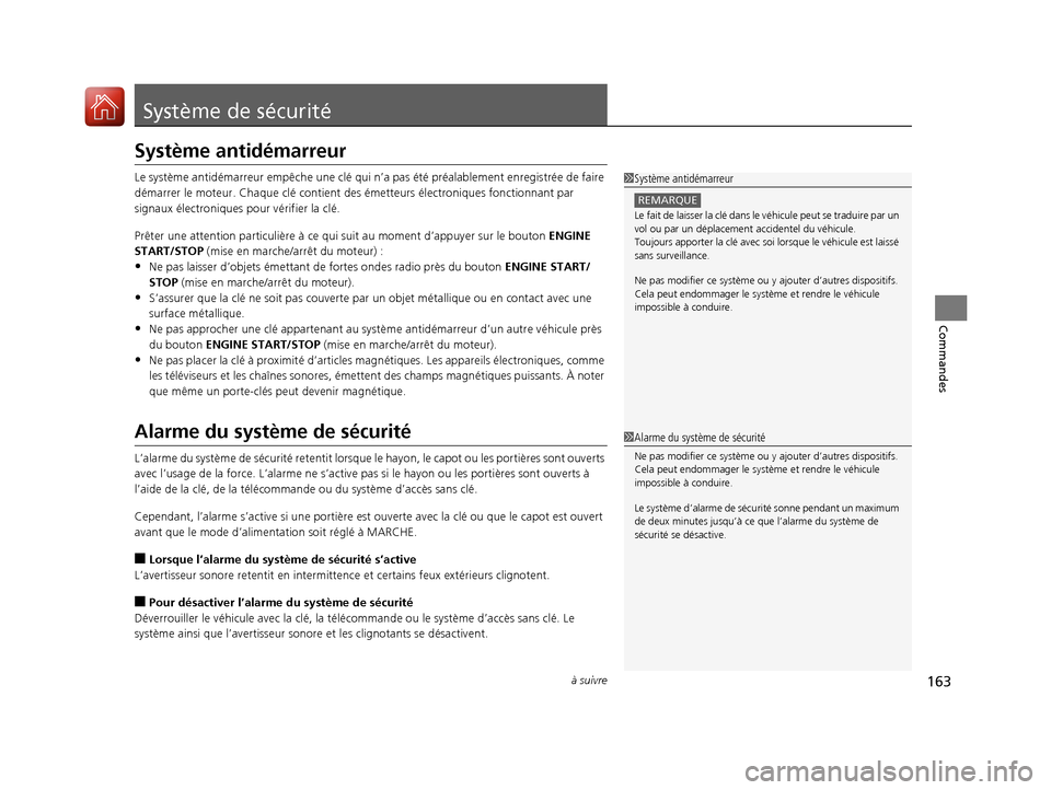 Acura MDX 2018 Manuel du propriétaire (in French) 163à suivre
Commandes
Système de sécurité
Système antidémarreur
Le système antidémarreur empêche une clé qui n’a pas été préalablement enregistrée de faire
démarrer le moteur. Chaque Acura MDX 2018 Manuel du propriétaire (in French) 163à suivre
Commandes
Système de sécurité
Système antidémarreur
Le système antidémarreur empêche une clé qui n’a pas été préalablement enregistrée de faire
démarrer le moteur. Chaque