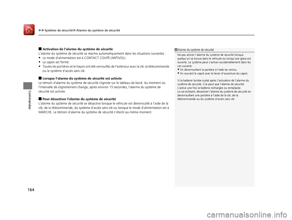 Acura MDX 2018 Manuel du propriétaire (in French) uuSystème de sécurité uAlarme du système de sécurité
164
Commandes
■Activation de l’alarme du système de sécurité
L’alarme du système de sécurité se réarme au tomatiquement dans les Acura MDX 2018 Manuel du propriétaire (in French) uuSystème de sécurité uAlarme du système de sécurité
164
Commandes
■Activation de l’alarme du système de sécurité
L’alarme du système de sécurité se réarme au tomatiquement dans les