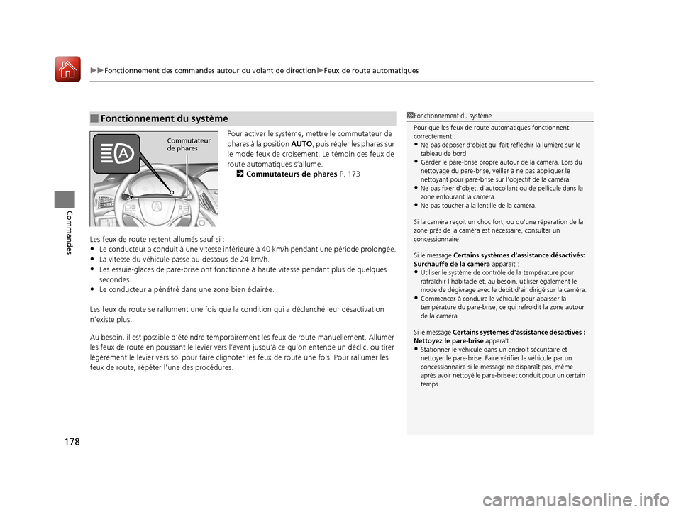 Acura MDX 2018 Manuel du propriétaire (in French) uuFonctionnement des commandes autour du volant de direction uFeux de route automatiques
178
Commandes
Pour activer le système, mettre le commutateur de
phares à la position AUTO, puis régler les Acura MDX 2018 Manuel du propriétaire (in French) uuFonctionnement des commandes autour du volant de direction uFeux de route automatiques
178
Commandes
Pour activer le système, mettre le commutateur de
phares à la position AUTO, puis régler les