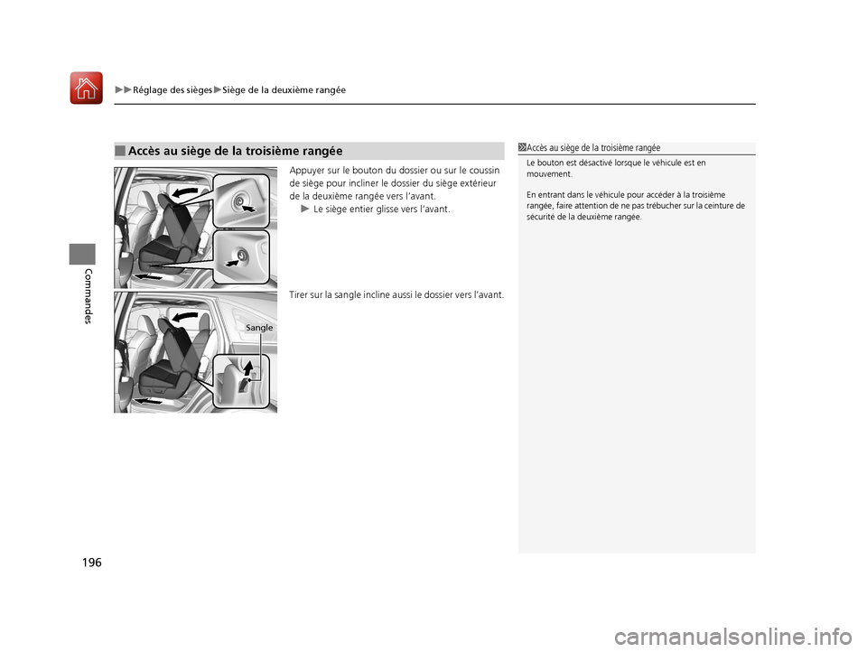 Acura MDX 2018 Manuel du propriétaire (in French) uuRéglage des sièges uSiège de la deuxième rangée
196
Commandes
Appuyer sur le bouton du dossier ou sur le coussin
de siège pour incliner le dossier du siège extérieur
de la deuxième ra ng Acura MDX 2018 Manuel du propriétaire (in French) uuRéglage des sièges uSiège de la deuxième rangée
196
Commandes
Appuyer sur le bouton du dossier ou sur le coussin
de siège pour incliner le dossier du siège extérieur
de la deuxième ra ng